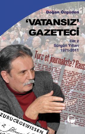 VATANSIZ GAZETECÝ (Cilt II) - Sürgün Yýllarý 1971-2011